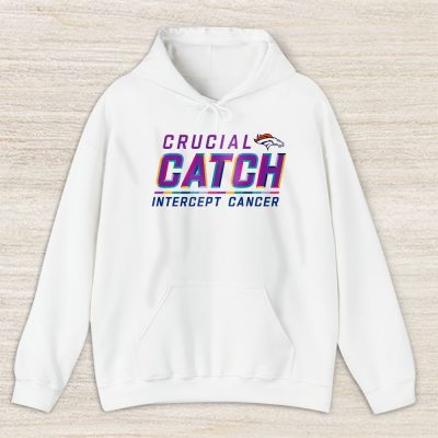 Denver Broncos Support Cancer Warrior Crucial Catch Intercept Cancer Unisex Hoodie TAH17242