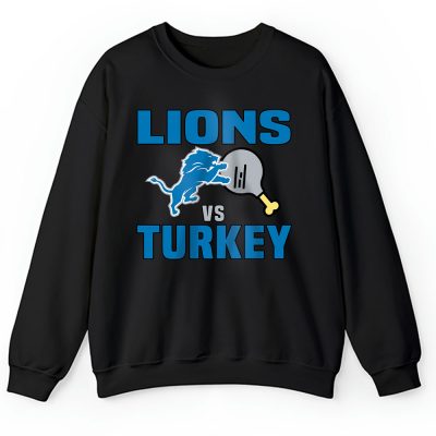 Detroit Lions Happy Thanksgiving NFL Gift Turkey Vs Lions Unisex Sweatshirt TAS18443