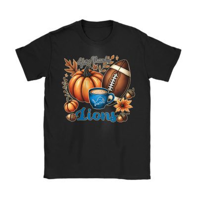 Detroit Lions Happy Thanksgiving NFL Give Thanks Lions Unisex T-Shirt Cotton Tee TAS18435