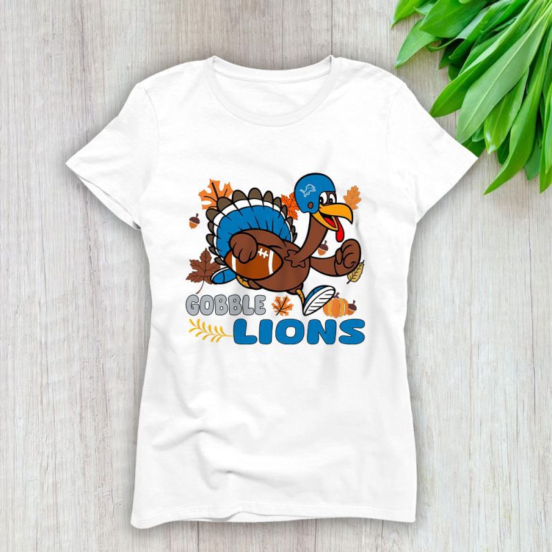 Detroit Lions Happy Thanksgiving NFL Thanksgiving Turkey Gooble Gift Lady T-Shirt Women Tee LTL17956