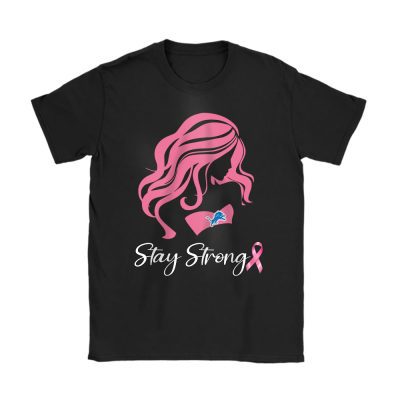 Detroit Lions Support Cancer Warrior Stay Strong Breast Cancer Unisex T-Shirt Cotton Tee TAT17251