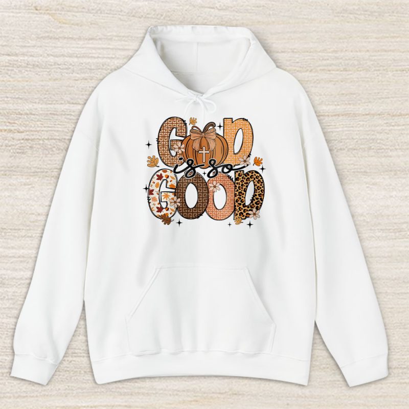 God Is So Good Fall Vibes Happy Thanksgiving Givenchy Unisex Sweatshirt TAT19347