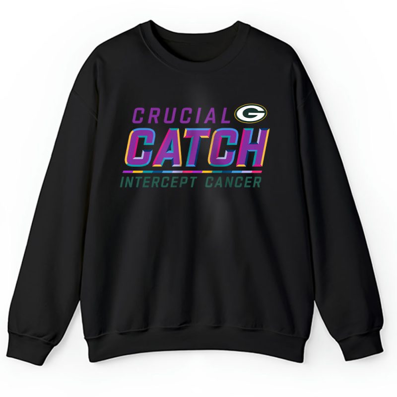 Green Bay Packers Support Cancer Warrior Crucial Catch Intercept Cancer Unisex Sweatshirt TAS17268