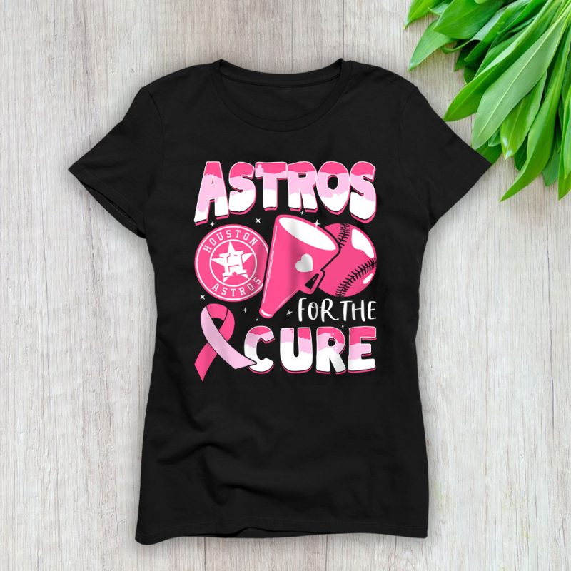 Houston Astros Support Cancer Warrior Cancer Awareness Breast Cancer Gift Lady T-Shirt Women Tee LTL17804