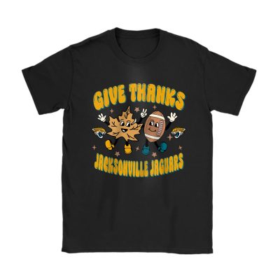 Jacksonville Jaguars Happy Thanksgiving NFL Give Thanks Gift For Fan Unisex T-Shirt Cotton Tee TAS18495