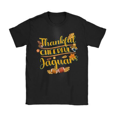 Jacksonville Jaguars Happy Thanksgiving NFL Thankful Gift Cheerful Football Unisex T-Shirt Cotton Tee TAS18492