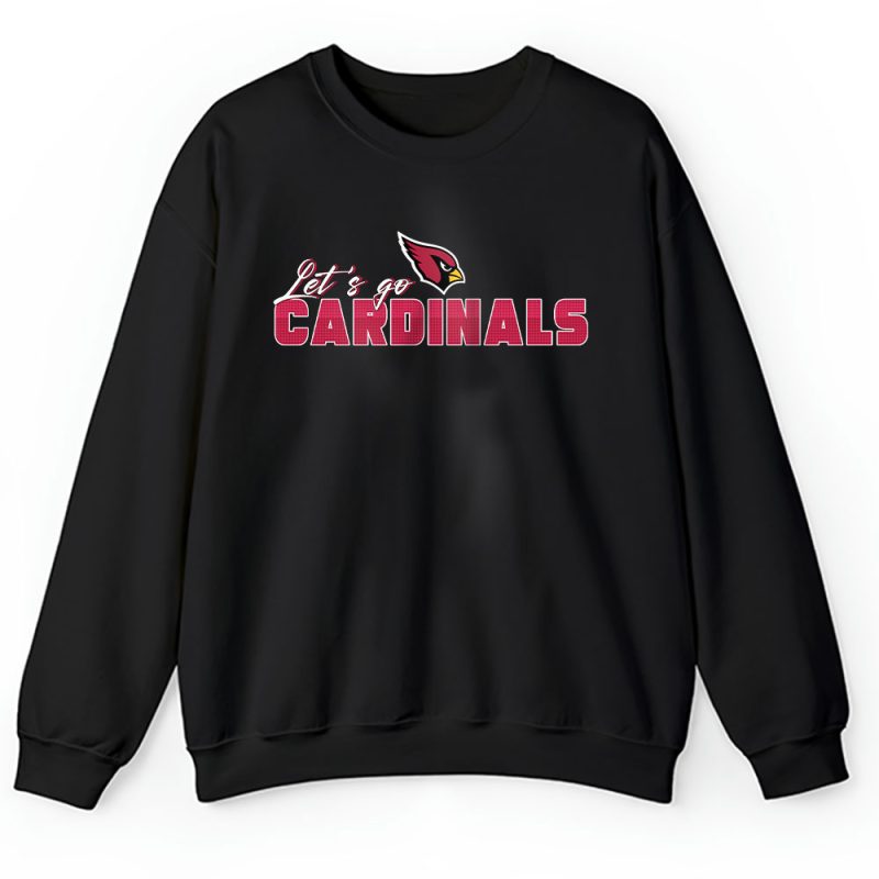 Lets Go Arizona Cardinals American Football NFL Gift For Fan Unisex Sweatshirt TAS18781