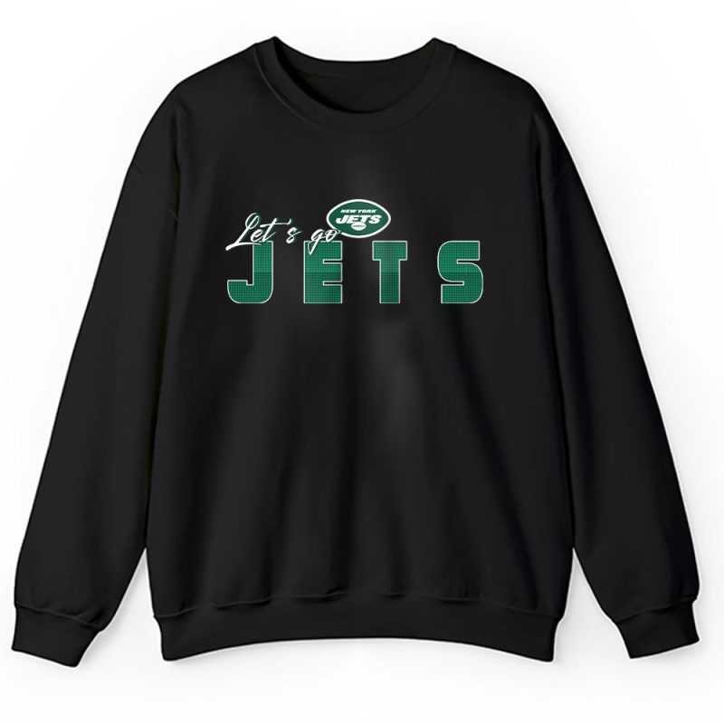 Lets Go New York Jets American Football NFL Gift For Fan Unisex Sweatshirt TAS18853