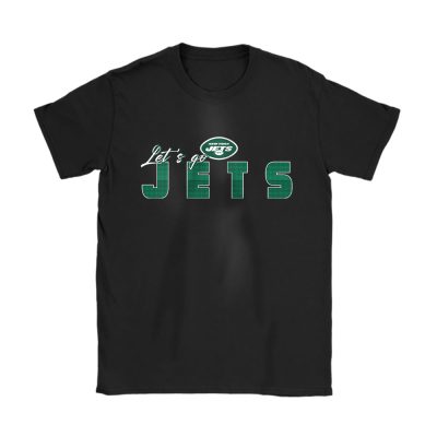 Lets Go New York Jets American Football NFL Gift For Fan Unisex T-Shirt Cotton Tee TAS18853