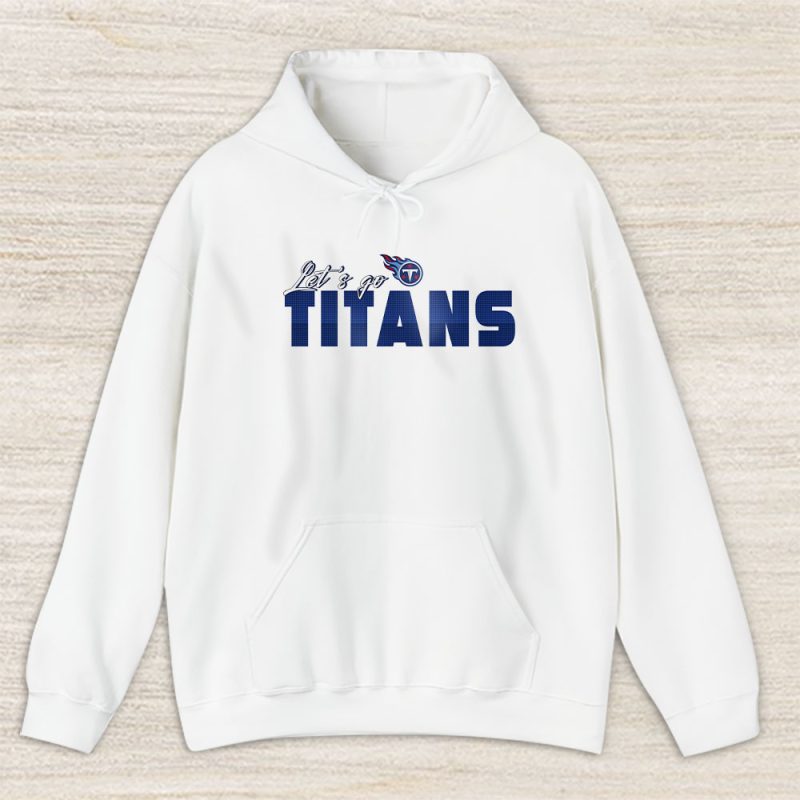 Lets Go Tennessee Titans American Football NFL Gift For Fan Unisex Hoodie TAH18871