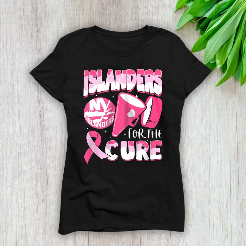 New York Islanders Support Cancer Warrior Cancer Awareness Breast Cancer Gift Lady T-Shirt Women Tee LTL17826