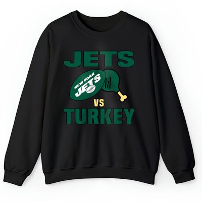 New York Jets Happy Thanksgiving NFL Gift Turkey Vs Jets Unisex Sweatshirt TAS18667