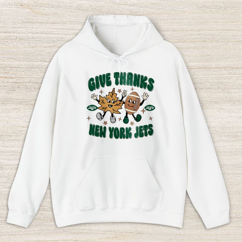 New York Jets Happy Thanksgiving NFL Give Thanks Gift For Fan Unisex Hoodie TAH18655