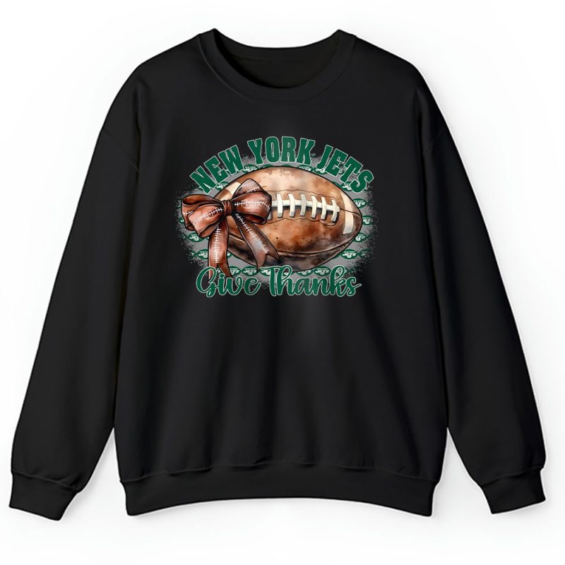 New York Jets Happy Thanksgiving NFL Give Thanks Jets Unisex Sweatshirt TAS18660