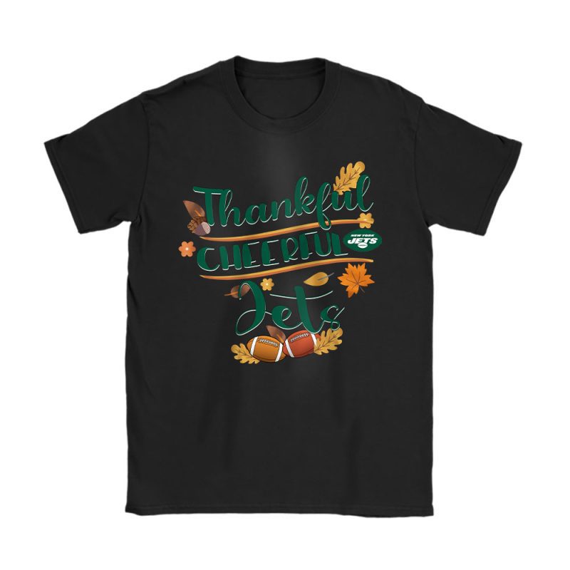 New York Jets Happy Thanksgiving NFL Thankful Gift Cheerful Football Unisex T-Shirt Cotton Tee TAS18652