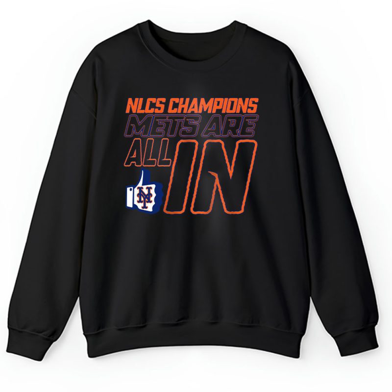 New York Mets Team Baseball NLCS Champions Mets Are All In Unisex Sweatshirt TAT19476