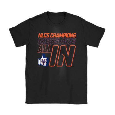 New York Mets Team Baseball NLCS Champions Mets Are All In Unisex T-Shirt Cotton Tee TAS19476