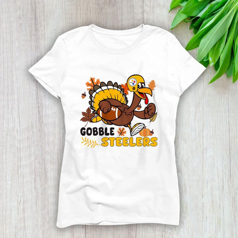 Pittsburgh Steelers Happy Thanksgiving NFL Thanksgiving Turkey Gooble Gift Lady T-Shirt Women Tee LTL18100