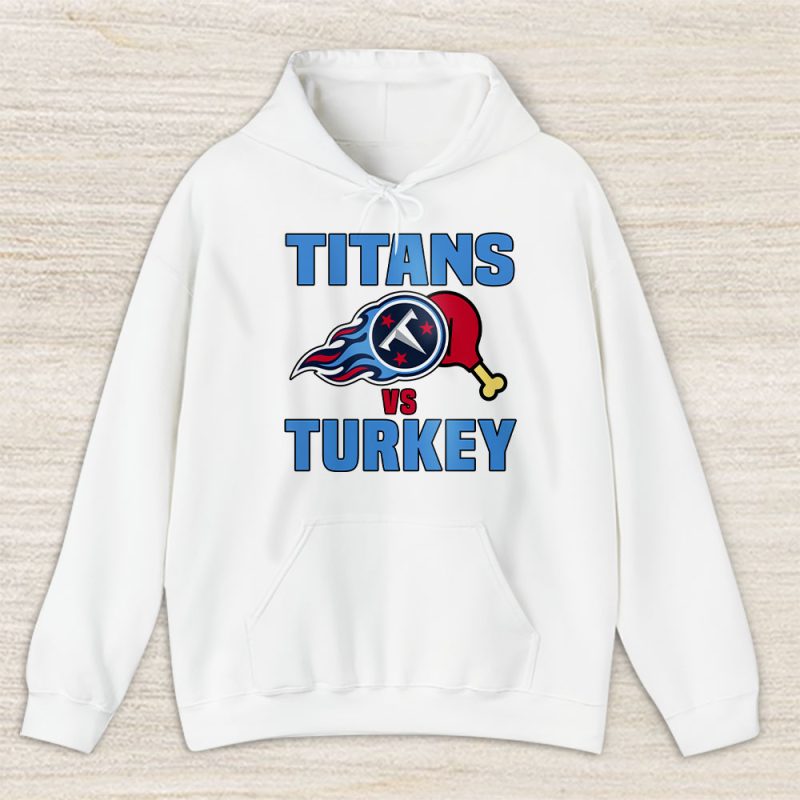 Tennessee Titans Happy Thanksgiving NFL Gift Turkey Vs Titans Unisex Hoodie TAH18763