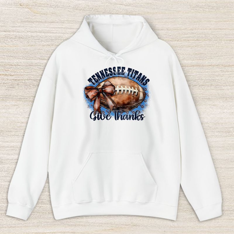 Tennessee Titans Happy Thanksgiving NFL Give Thanks Titans Unisex Hoodie TAH18756