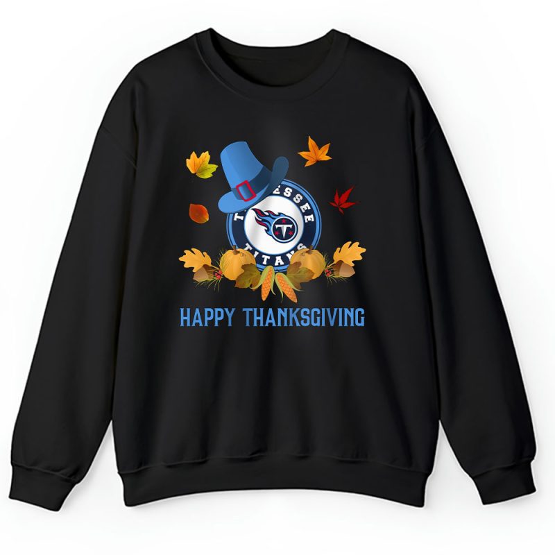 Tennessee Titans Happy Thanksgiving NFL Thanksgiving Gift Unisex Sweatshirt TAS18752