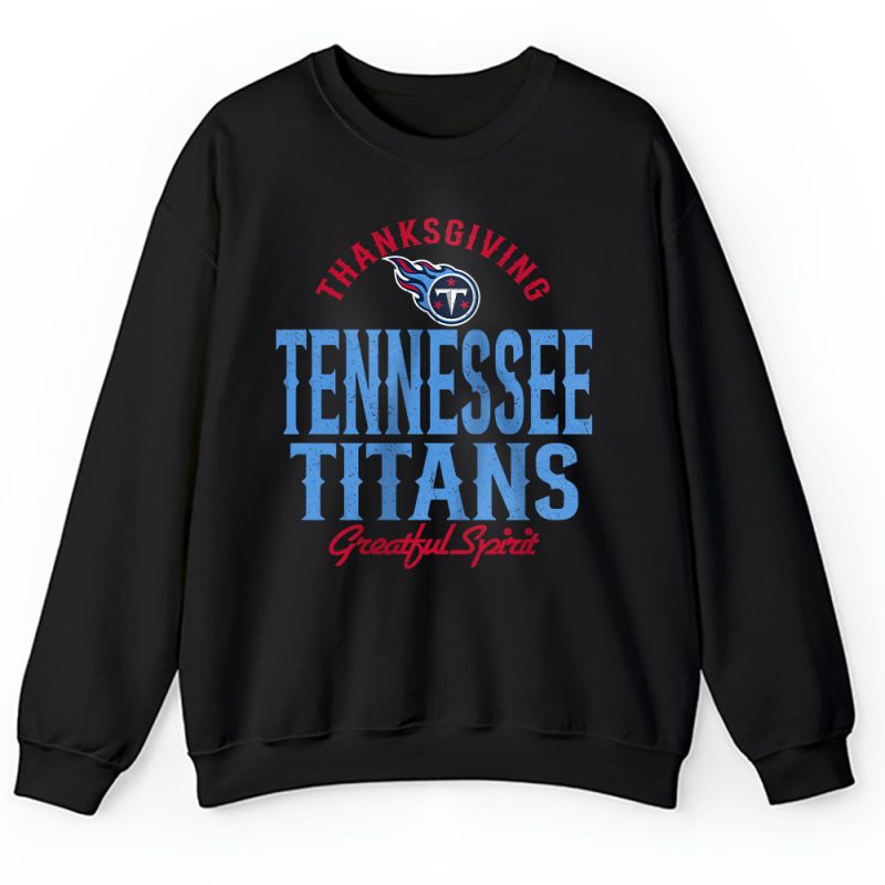 Tennessee Titans Happy Thanksgiving NFL Thanksgiving Gift Unisex Sweatshirt TAS18759