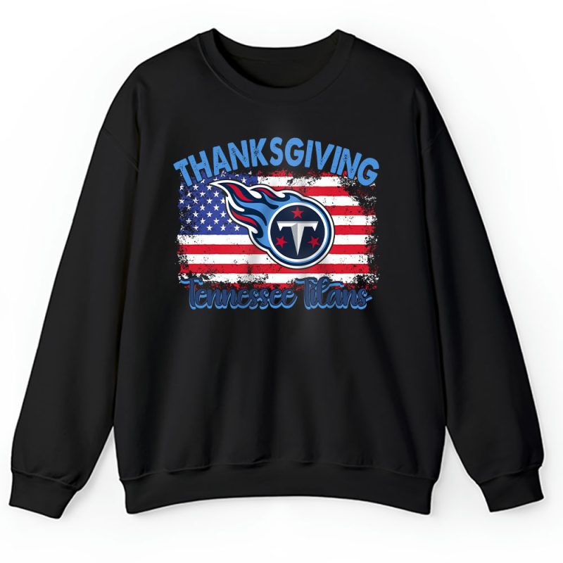 Tennessee Titans Happy Thanksgiving NFL Thanksgiving Gift Unisex Sweatshirt TAS18760