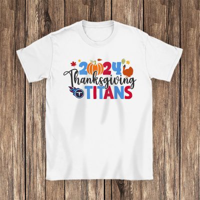 Tennessee Titans Happy Thanksgiving NFL Thanksgiving Gift Unisex T-Shirt Cotton Tee TAS18753