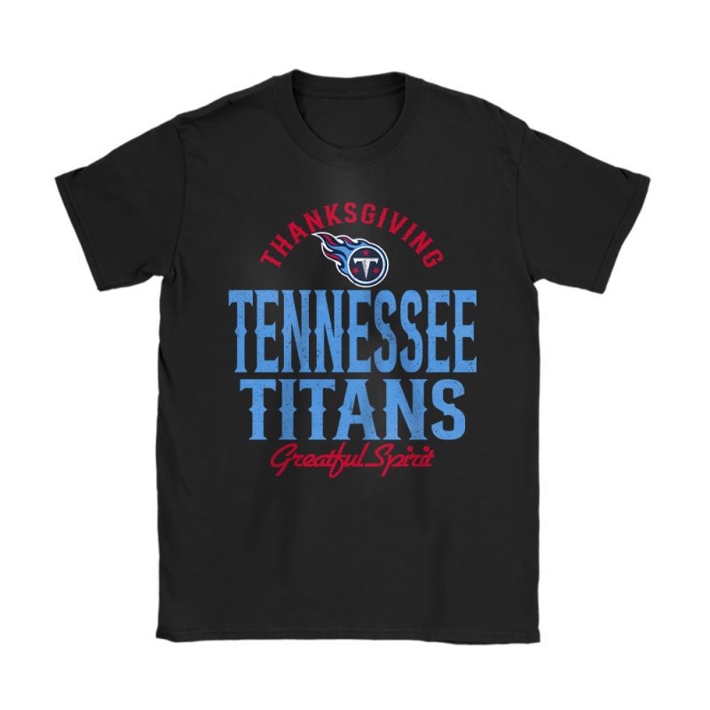 Tennessee Titans Happy Thanksgiving NFL Thanksgiving Gift Unisex T-Shirt Cotton Tee TAS18759