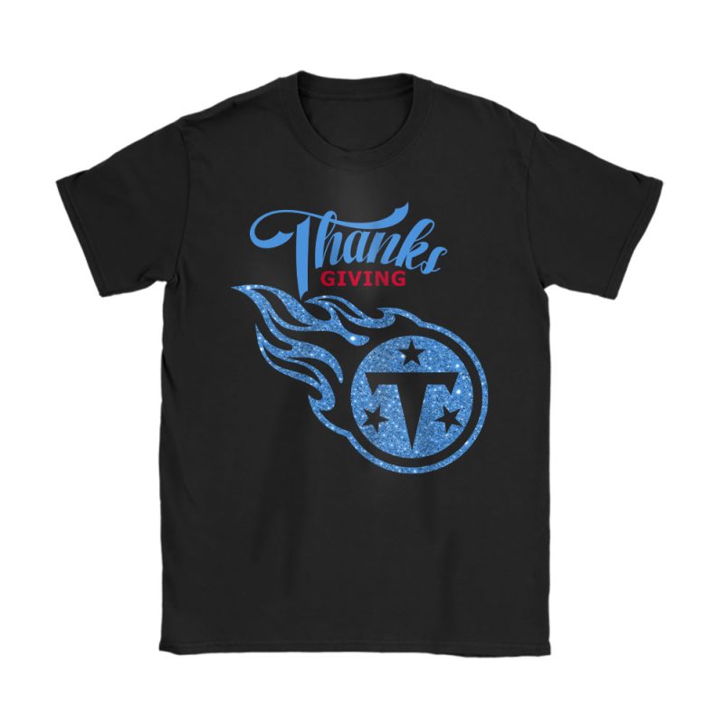 Tennessee Titans Happy Thanksgiving NFL Thanksgiving Gift Unisex T-Shirt Cotton Tee TAS18762