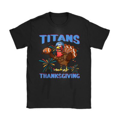 Tennessee Titans Happy Thanksgiving NFL Thanksgiving Turkey Gooble Gift Unisex T-Shirt Cotton Tee TAS18750