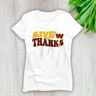 Washington Commanders Happy Thanksgiving NFL Give Thanks Gift For Fan Lady T-Shirt Women Tee LTL18142
