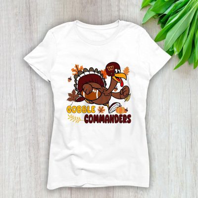 Washington Commanders Happy Thanksgiving NFL Thanksgiving Turkey Gooble Gift Lady T-Shirt Women Tee LTL18145