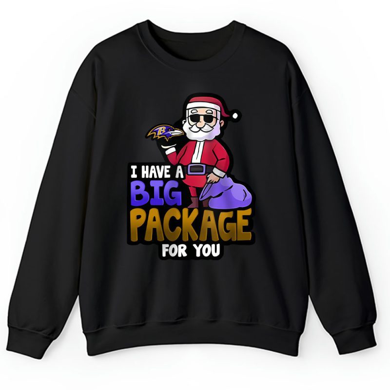 Baltimore Ravens Merry Christmas NFL Santa Gift I Have A Big Package For You Unisex Sweatshirt TAH20239