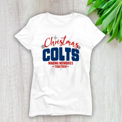 Indianapolis Colts Merry Christmas NFL Gift For Fan Making Memories Together Lady T-Shirt Women Tee LTL20635