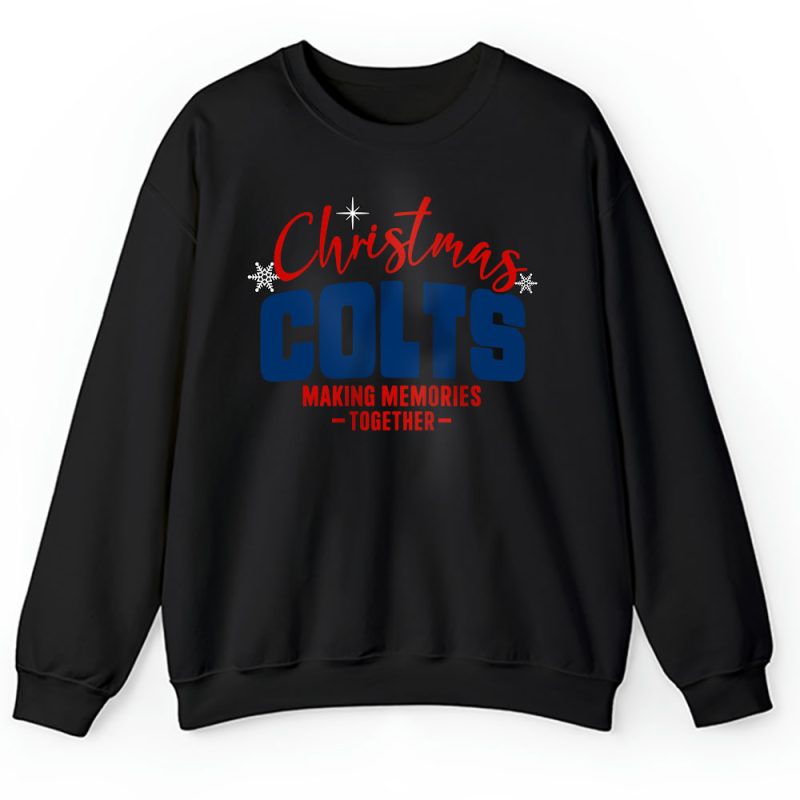 Indianapolis Colts Merry Christmas NFL Gift For Fan Making Memories Together Unisex Sweatshirt TAH20635