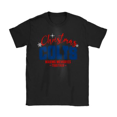 Indianapolis Colts Merry Christmas NFL Gift For Fan Making Memories Together Unisex T-Shirt Cotton Tee TAT20635