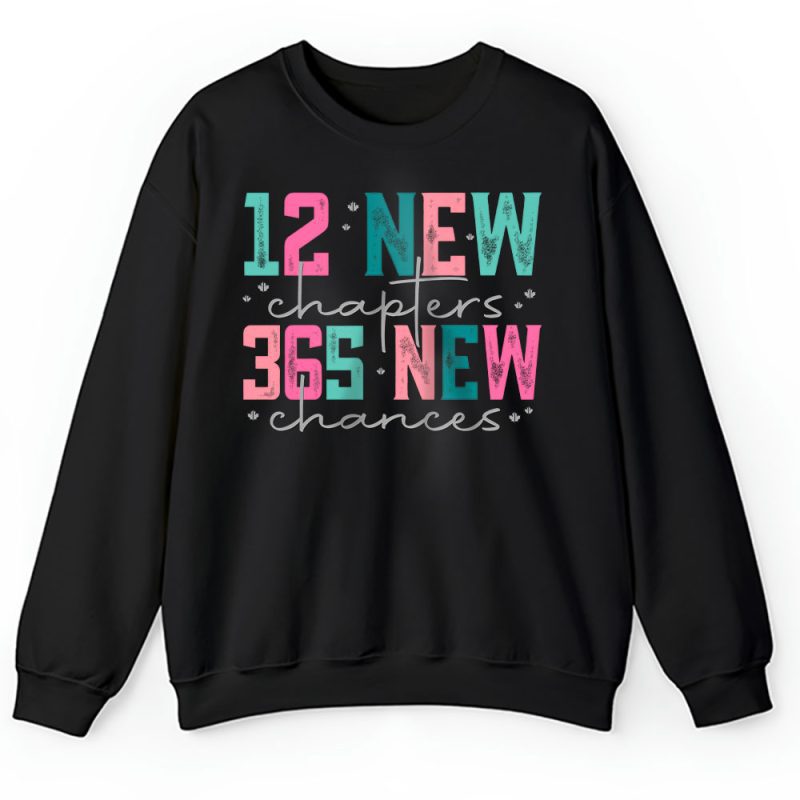 12 New Chapters 365 New Chances Happy New Year Dsquared2 Unisex Sweatshirt TAS23283