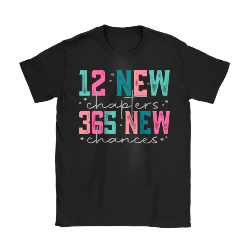 12 New Chapters 365 New Chances Happy New Year Dsquared2 Unisex T-Shirt Cotton Tee TAT23283
