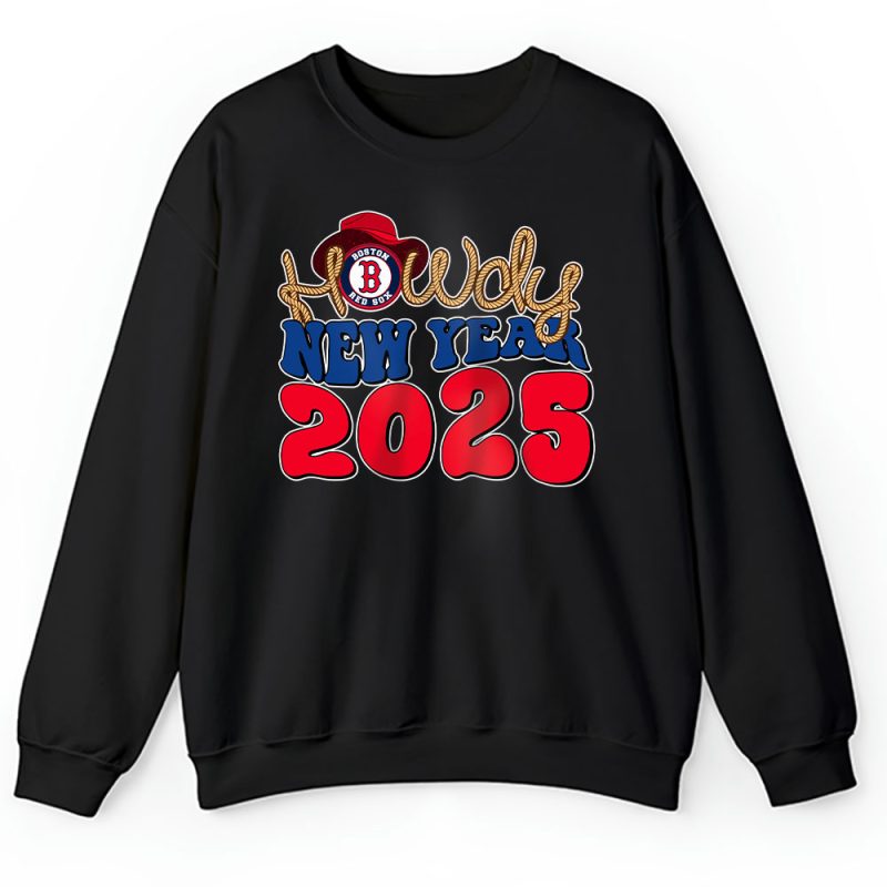 Boston Red Sox Howdy New Year MLB Gift For Fan Unisex Sweatshirt TAS23524