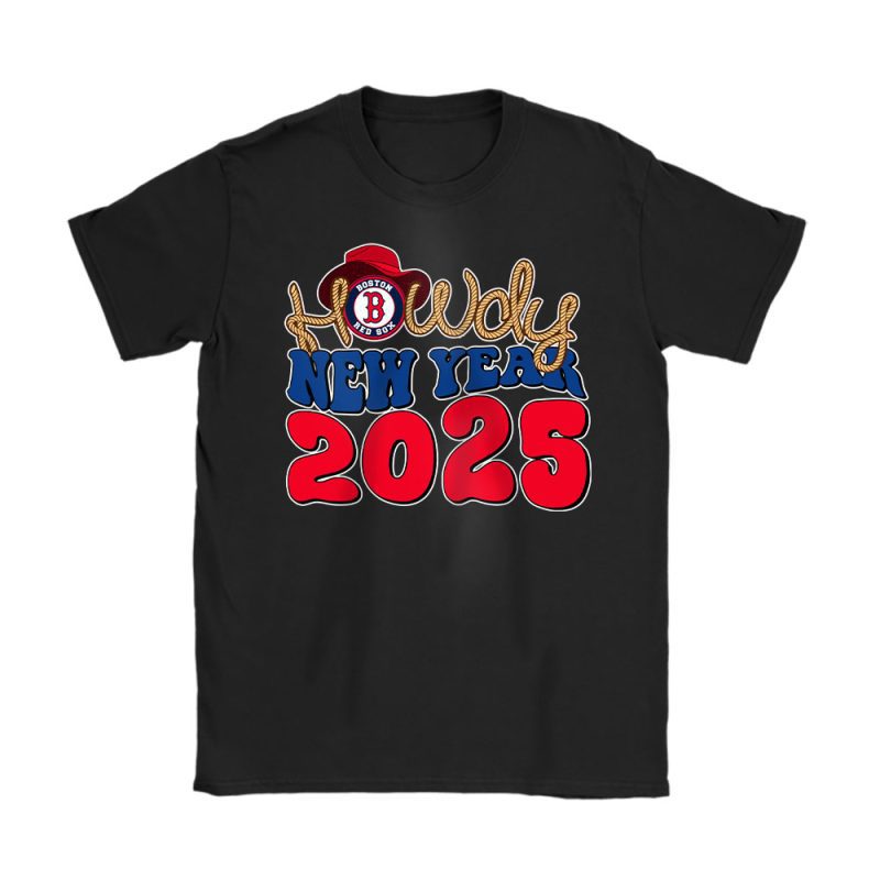 Boston Red Sox Howdy New Year MLB Gift For Fan Unisex T-Shirt Cotton Tee TAT23524