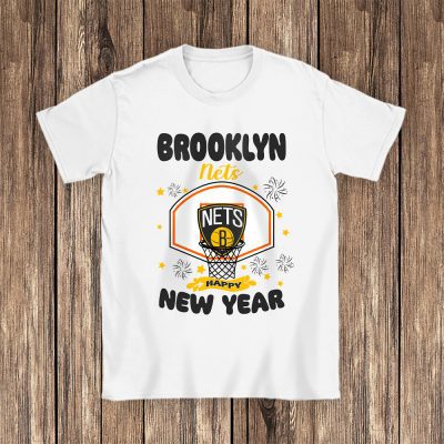 Brooklyn Nets Happy New Year NBA Gift For Fan Unisex T-Shirt Cotton Tee TAT23513