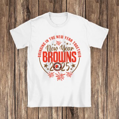 Cleveland Browns Happy New Year NFL Bringing In The New Year Together Unisex T-Shirt Cotton Tee TAT23632