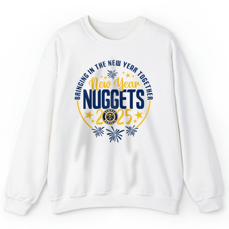 Denver Nuggets Happy New Year NBA Bringing In The New Year Together Unisex Sweatshirt TAS23694