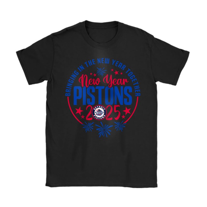 Detroit Pistons Happy New Year NBA Bringing In The New Year Together Unisex T-Shirt Cotton Tee TAT23693