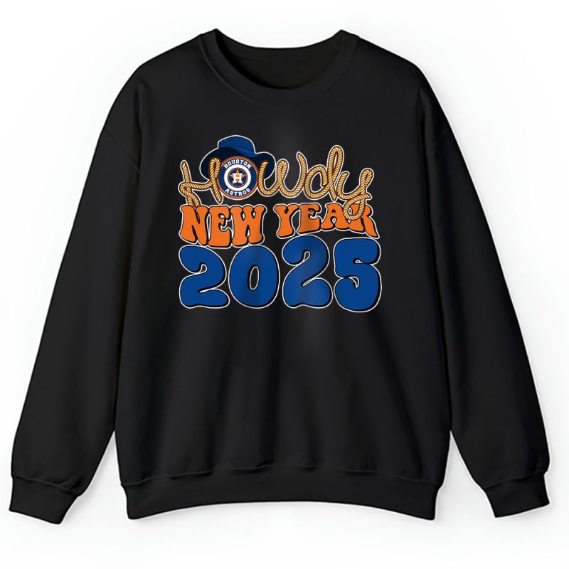 Houston Astros Howdy New Year MLB Gift For Fan Unisex Sweatshirt TAS23764