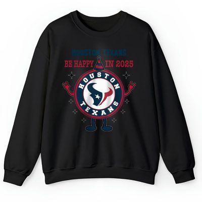 Houston Texans Happy New Year NFL Dont Worry Be Happy In 2025 Unisex Sweatshirt TAS23750