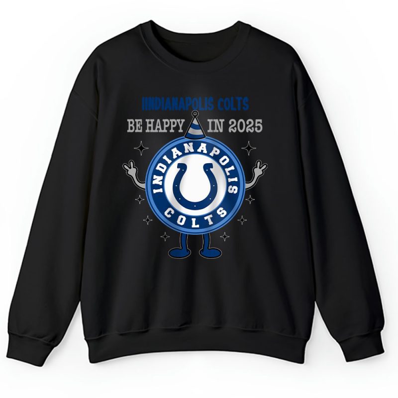 Indianapolis Colts Happy New Year NFL Dont Worry Be Happy In 2025 Unisex Sweatshirt TAS23769