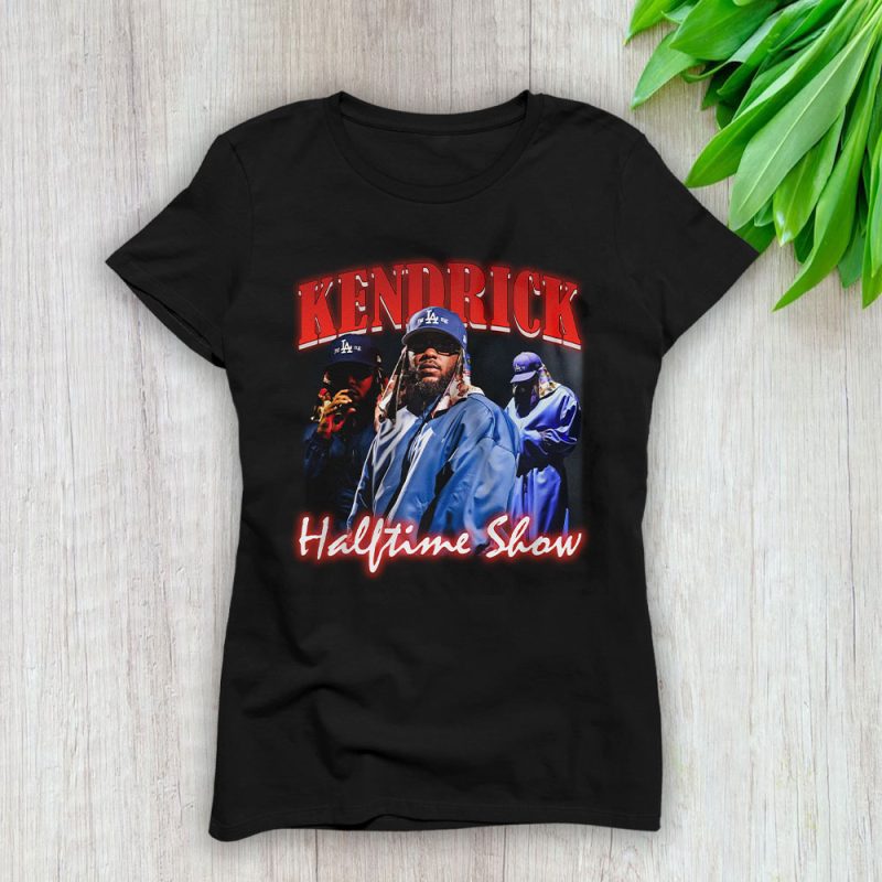 Kendrick Lamar Super Bowl LIX Half Time Show 2025 Lamar Fans Lady T-Shirt Women Tee LTL25089