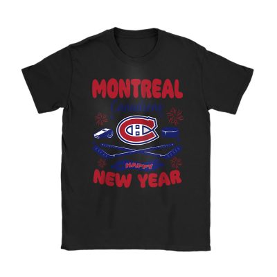 Montreal Canadiens Happy New Year NHL Gift For Fan Unisex T-Shirt Cotton Tee TAT23863